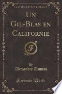 Un Gil-Blas en Californie (Classic Reprint)