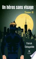 Un héros sans visage - Tome 2