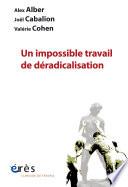 Un impossible travail de déradicalisation