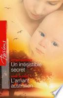 Un irresistible secret - L'amant australien