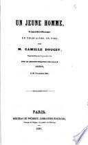 Un Jeune Homme, comédie-drame en trois actes, en vers, etc