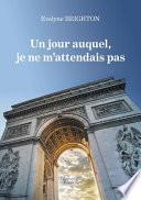 Un jour auquel, je ne m'attendais pas