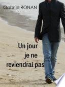 Un jour je ne reviendrai pas
