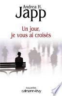 Un jour, je vous ai croisés