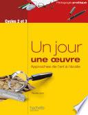 Un jour une oeuvre - Approches de l'art à l'école