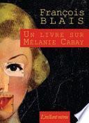 Un Livre Sur Mélanie Cabay
