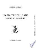 Un maître de 17 ans: Raymond Radiguet