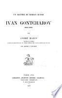 Un maître du roman russe: Ivan Gontcharov, 1812-1891