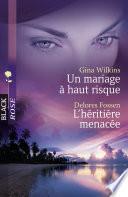 Un mariage à haut risque - L'héritière menacée (Harlequin Black Rose)