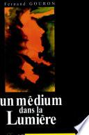Un médium dans la lumière