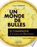 Un monde de bulles - Le champagne ou la science de l'effervescence