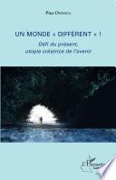Un monde différent !