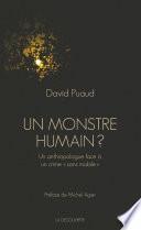 Un monstre humain ?