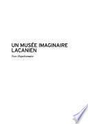 Un musée imaginaire lacanien