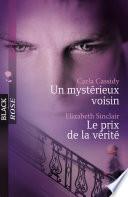Un mystérieux voisin - Le prix de la vérité (Harlequin Black Rose)