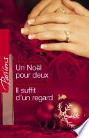 Un Noël pour deux - Il suffit d'un regard (Harlequin Passions)
