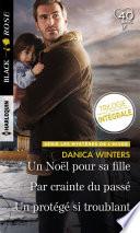 Un Noël pour sa fille - Par crainte du passé - Un protégé si troublant