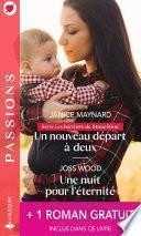 Un nouveau départ à deux - Une nuit pour l'éternité - L'enfant qu'elle espérait