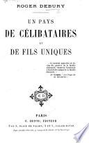 Un Pays de célibataires et de fils uniques. [On the declining birth rate of France.]