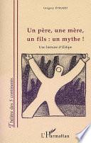 Un père, une mère, un fils, un mythe