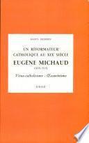 Un réformateur catholique au XIXe siècle: Eugène Michaud (1839-1917).
