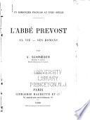 Un romancier français au XVIIIe siècle: l'Abbé Prevost, sa vie, ses romans