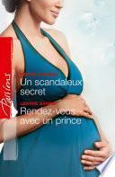 Un scandaleux secret - Rendez-vous avec un prince