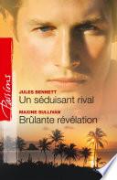 Un séduisant rival - Brûlante révélation