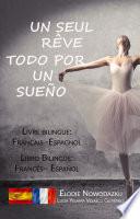 Un seul rêve / Todo por un sueño (livre bilingue: français – espagnol)