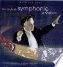 Un siècle de symphonie à Québec