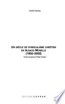 Un siècle de syndicalisme chrétien en Alsace-Moselle, 1902-2002