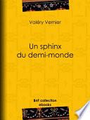 Un sphinx du demi-monde