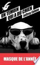 Un témoin qui a du chien