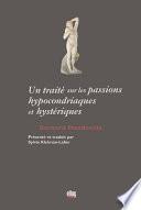 Un traité sur les passions hypocondriaques et hystériques