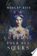 Un Trône pour des Sœurs (Tome N 1)