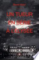 Un tueur en série à l’Élysée