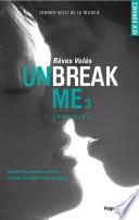 Unbreak Me T03 Rêves volés