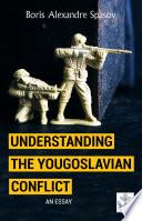 Understanding the Yougoslavian Conflict