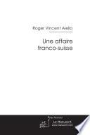 Une affaire franco-suisse