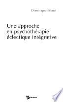 Une approche en psychothérapie éclectique intégrative ou l'oecuménisme en terre psy