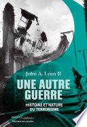 Une autre guerre. Histoire et nature du terrorisme