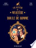 Une aventure de Mystère et Boule de Gomme