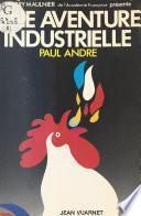 Une aventure industrielle