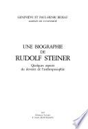 Une biographie de Rudolf Steiner