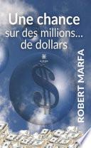 Une chance sur des millions... de dollars