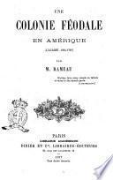 Une colonie feodale en Amerique (L'Acadie, 1604-1710) par M. Rameau
