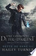 Une couronne de fer et d'argent