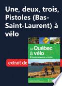 Une, deux, trois, Pistoles (Bas-Saint-Laurent) à vélo