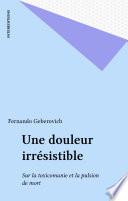 Une douleur irrésistible