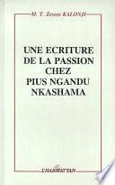 Une écriture de la passion chez Pius Ngandu Nkashama